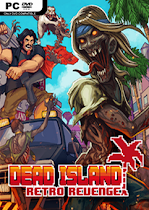 Dead Island Retro Revenge PC ISO